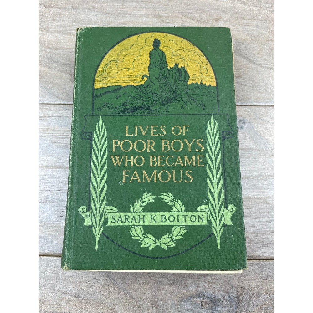Lives of Poor Boys Who Became Famous Sarah K Bolton 1922 Revised Enlarged
